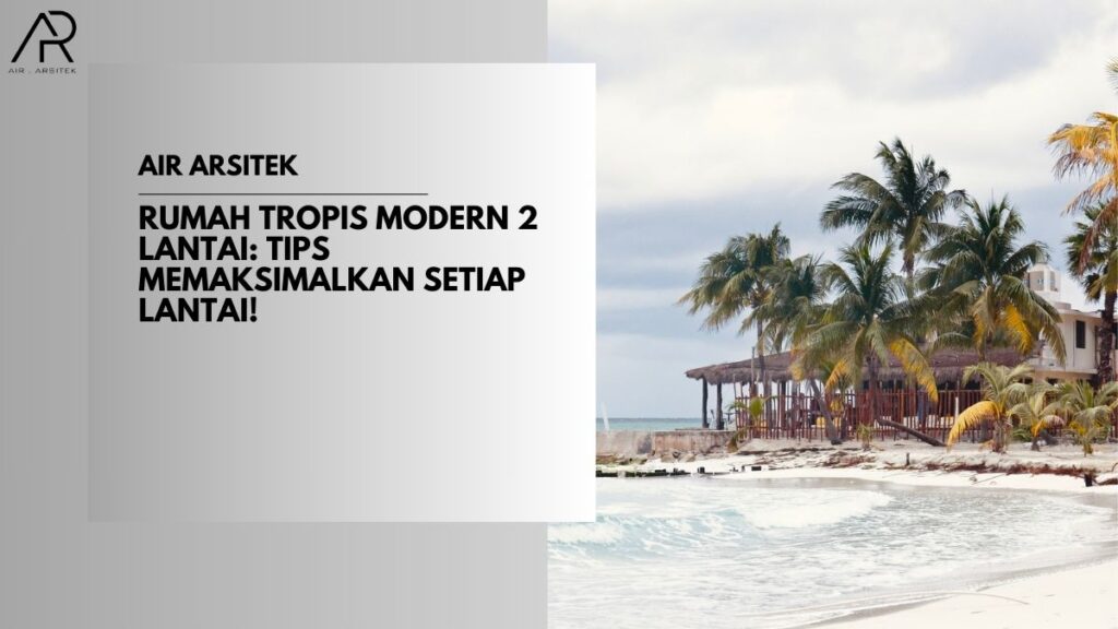 Rumah Tropis Modern 2 Lantai