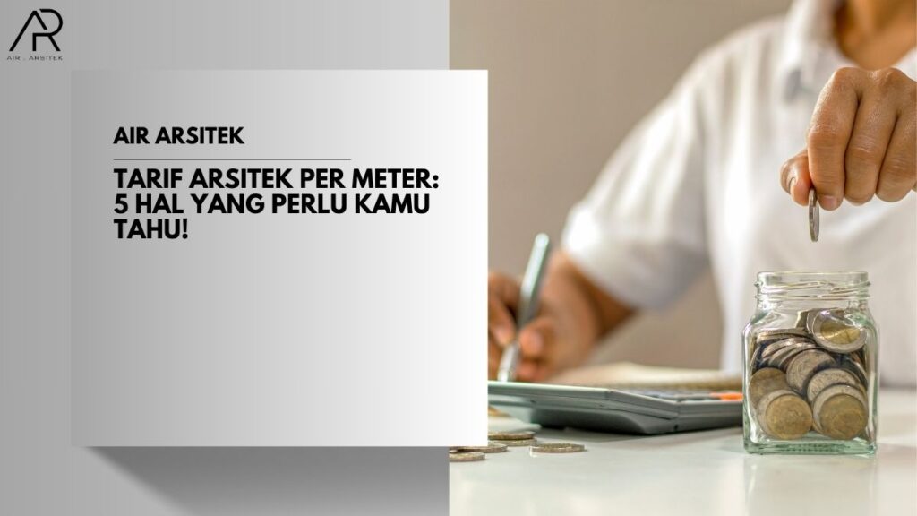 Tarif Arsitek Per Meter