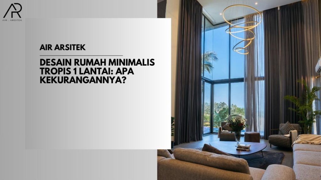 Desain Rumah Minimalis Tropis 1 Lantai