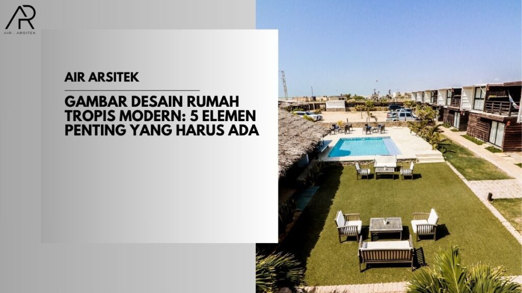 Gambar Desain Rumah Tropis Modern