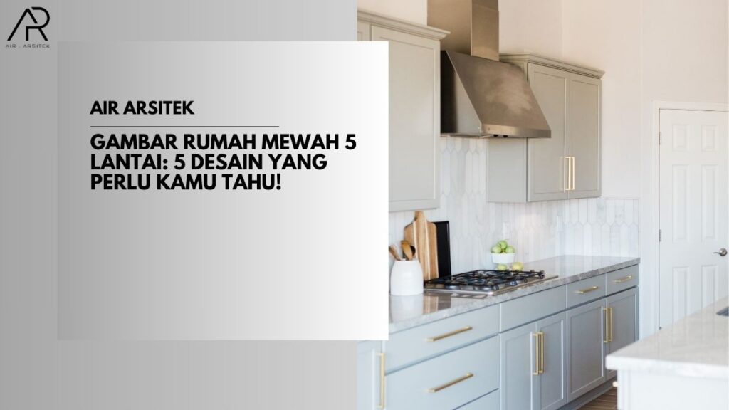 Gambar Rumah Mewah 5 Lantai