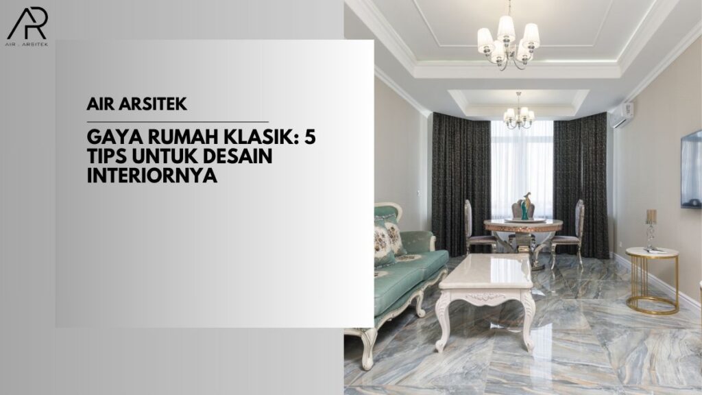 Gaya Rumah Klasik