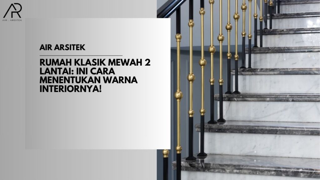 Rumah Klasik Mewah 2 Lantai