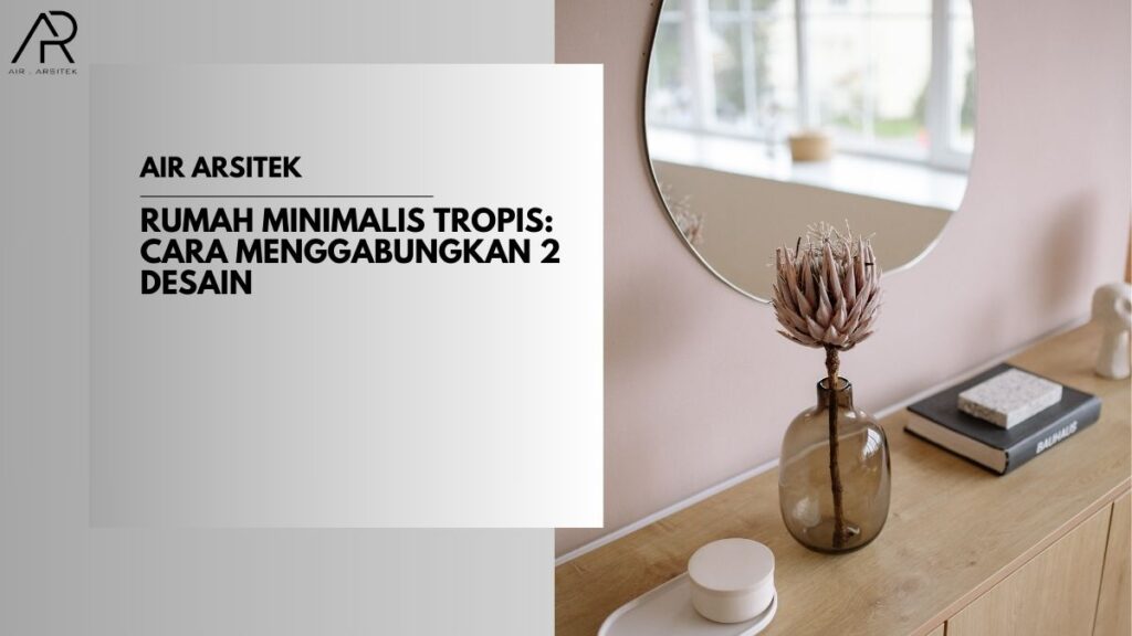 Rumah Minimalis Tropis
