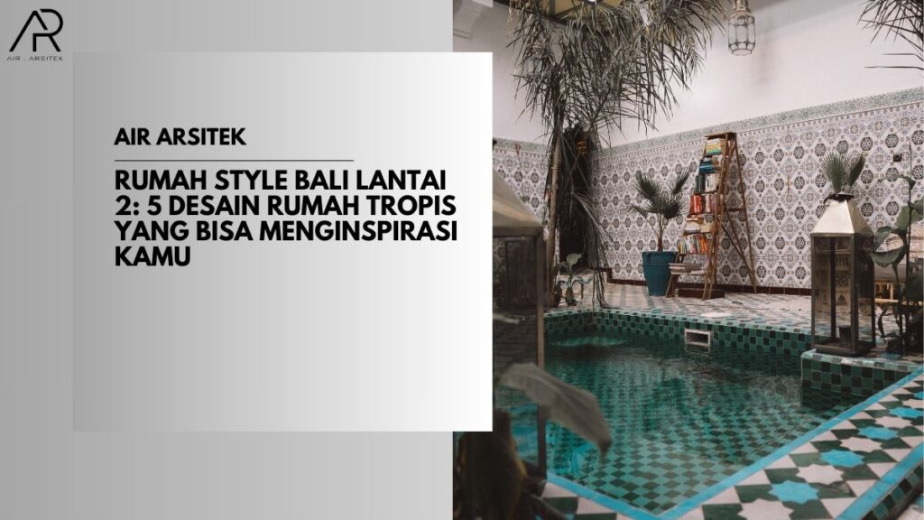 Rumah Style Bali Lantai 2