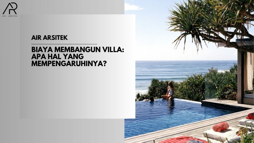 Biaya Membangun Villa