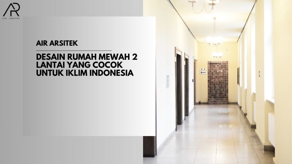 Desain Rumah Mewah 2 Lantai
